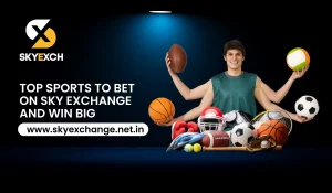 Top Sports to bet on Sky Exchange and Win Big